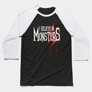 I Believe In Monsters - White Logo Baseball T-Shirt
